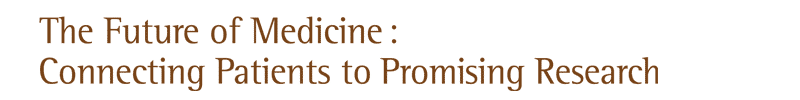 Centenary Distinguished Lecture - The Future of Medicine: Connecting Patients to Promising Research